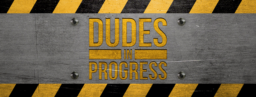 Dudes In Progress